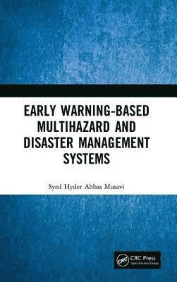 Early Warning-Based Multihazard and Disaster Management Systems 1