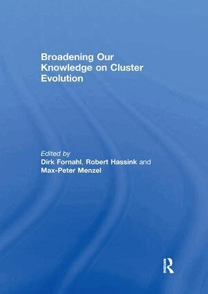 Dirk Fornahl, Robert Hassink, Max-Peter Menzel - Broadening Our Knowledge on Cluster Evolution, Häftad