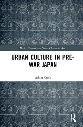 Adam Croft - Urban Culture in Pre-War Japan, Inbunden
