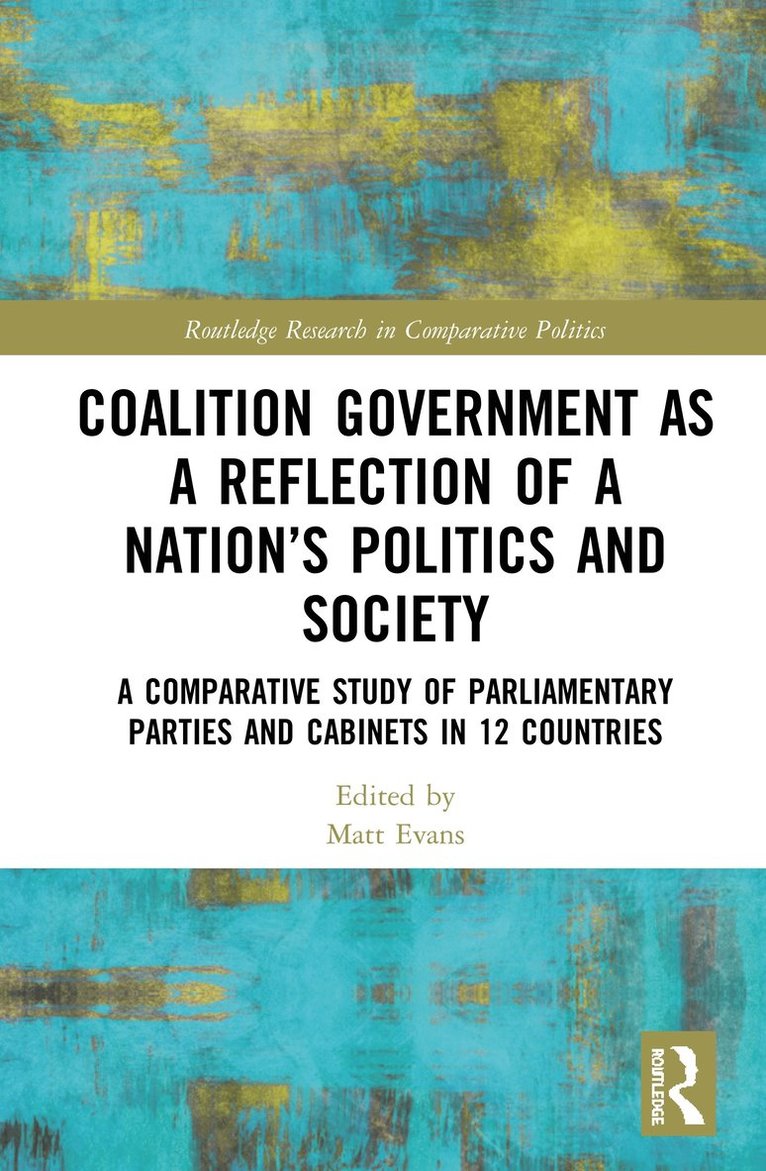 Matt Evans - Coalition Government as a Reflection of a Nation’s Politics and Society, Inbunden