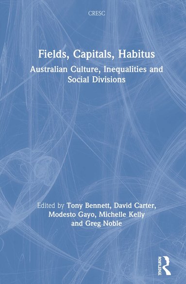 Tony Bennett, David Carter, Modesto Gayo, Michelle Kelly, Greg Noble - Fields, Capitals, Habitus, Inbunden