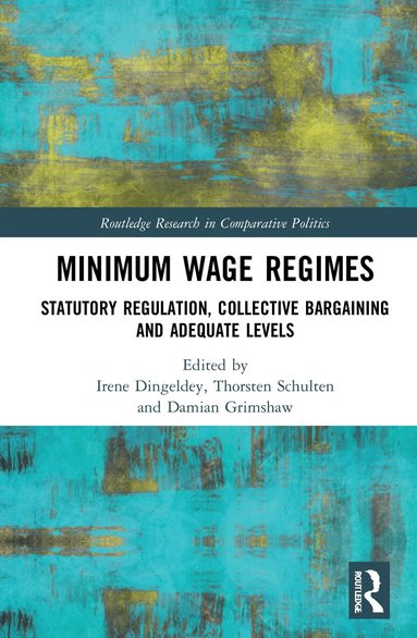 Irene Dingeldey, Damian Grimshaw, Thorsten Schulten - Minimum Wage Regimes, Inbunden