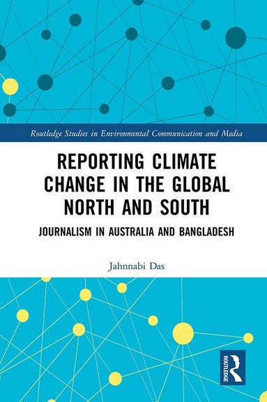 Jahnnabi Das - Reporting Climate Change in the Global North and South, Inbunden