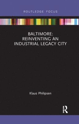 Baltimore: Reinventing an Industrial Legacy City 1