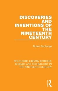 bokomslag Discoveries and Inventions of the Nineteenth Century