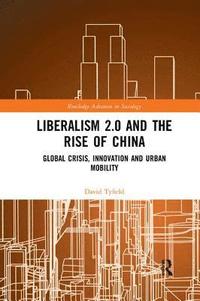 bokomslag Liberalism 2.0 and the Rise of China