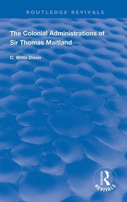 bokomslag Colonial Administrations of Sir Thomas Maitland