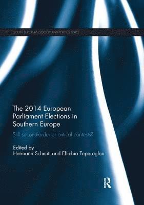 bokomslag Still Second Order or Critical Contests? The 2014 European Parliament Elections in Southern Europe