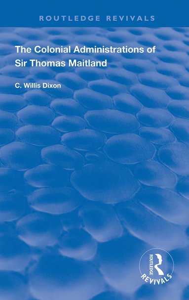 bokomslag Colonial Administrations of Sir Thomas Maitland