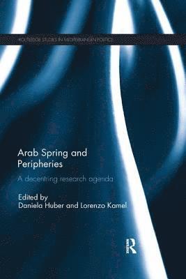 bokomslag Arab Spring and Peripheries