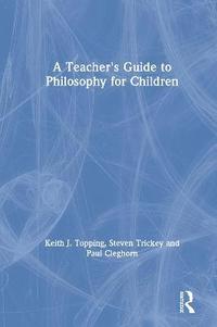 bokomslag A Teacher's Guide to Philosophy for Children