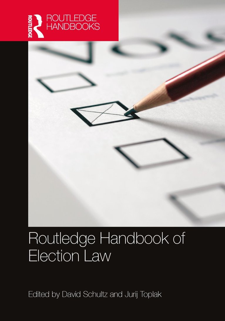 David Schultz, Jurij Toplak - Routledge Handbook of Election Law, Inbunden