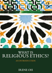 bokomslag What is Religious Ethics?