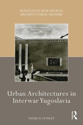 bokomslag Urban Architectures in Interwar Yugoslavia