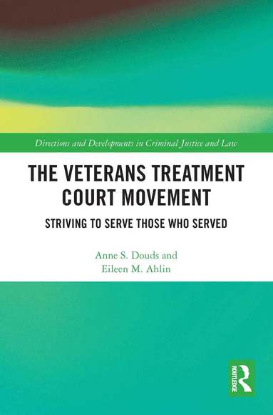 Anne S. Douds, Eileen M. Ahlin - Veterans Treatment Court Movement, Inbunden