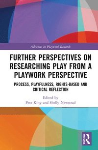 bokomslag Further Perspectives on Researching Play from a Playwork Perspective
