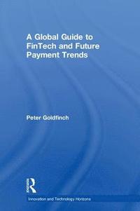 bokomslag A Global Guide to FinTech and Future Payment Trends