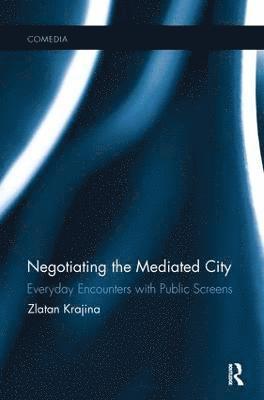 Negotiating the Mediated City 1