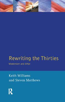 Keith Williams, Steven Matthews, Keith Williams, Steven Matthews - Rewriting the Thirties, Inbunden