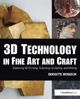 bokomslag 3D Technology in Fine Art and Craft