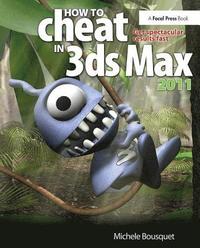 bokomslag How to Cheat in 3ds Max 2011