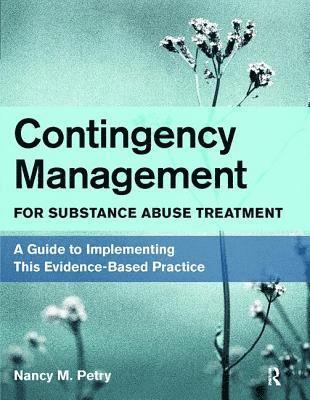 Contingency Management for Substance Abuse Treatment 1