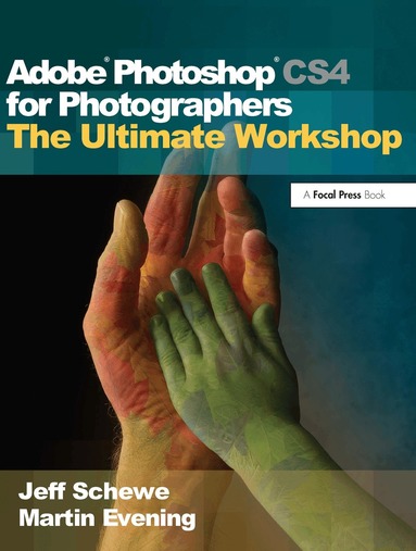Martin Evening - Adobe Photoshop CS4 for Photographers: The Ultimate Workshop, Inbunden