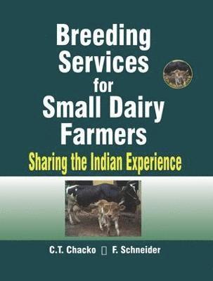 C T Chacko, C. T. Chacko - Breeding Services for Small Dairy Farmers, Inbunden