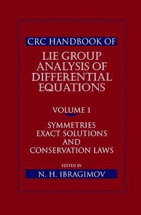 CRC Handbook of Lie Group Analysis of Differential Equations, Volume I