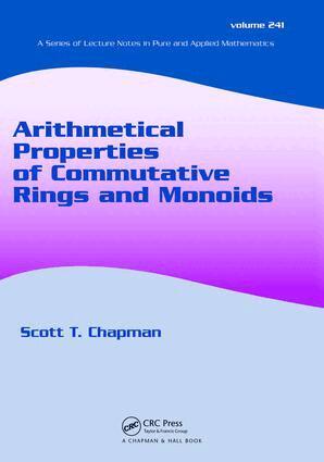 Scott T. Chapman - Arithmetical Properties of Commutative Rings and Monoids, Inbunden