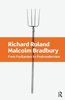 Richard Ruland, Malcolm Bradbury - From Puritanism to Postmodernism, Inbunden
