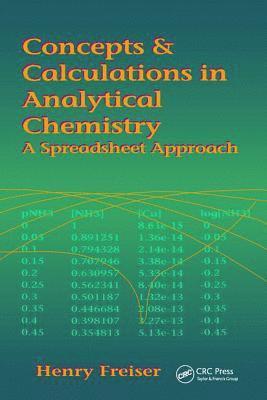 Henry Freiser, Monika Freiser - Concepts & Calculations in Analytical Chemistry, Featuring the Use of Excel, Inbunden