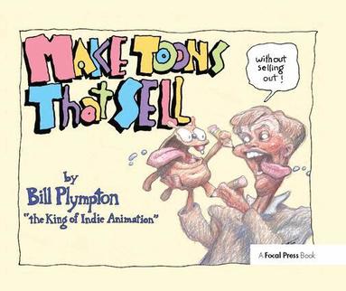 Bill Plympton - Make Toons That Sell Without Selling Out, Inbunden