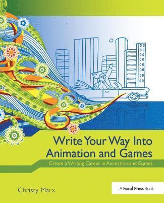 Write Your Way into Animation and Games 1