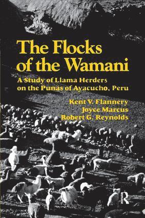 Kent V Flannery, Joyce Marcus, Robert G Reynolds, Kent V. Flannery - Flocks of the Wamani, Inbunden
