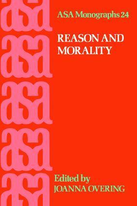 Joanna Overing - Reason and Morality, Inbunden