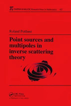 Roland Potthast - Point Sources and Multipoles in Inverse Scattering Theory, Inbunden