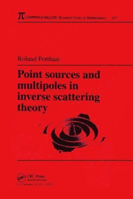 Point Sources and Multipoles in Inverse Scattering Theory 1