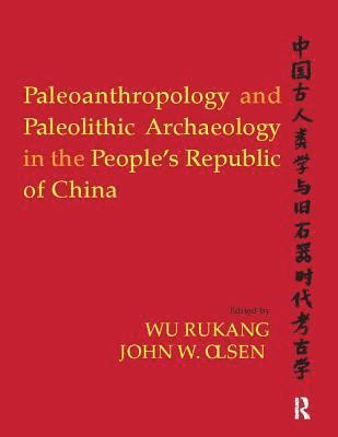 Paleoanthropology and Paleolithic Archaeology in the People's Republic of China 1