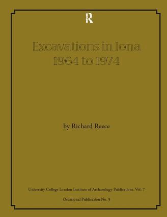 Richard Reece - Excavations in Iona 1964 to 1974, Inbunden