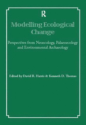 David R Harris, Kenneth D Thomas, David R. Harris, Kenneth D. Thomas - Modelling Ecological Change, Inbunden
