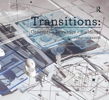 bokomslag Transitions: Concepts + Drawings + Buildings
