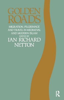 Ian Richard Netton - Golden Roads, Inbunden