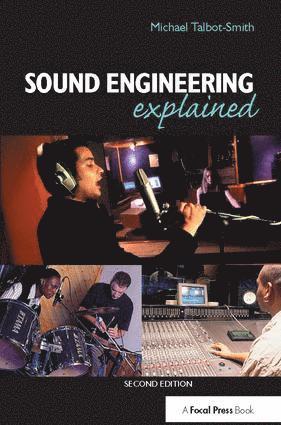 Michael Talbot-Smith - Sound Engineering Explained, Inbunden