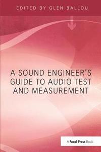 bokomslag A Sound Engineers Guide to Audio Test and Measurement