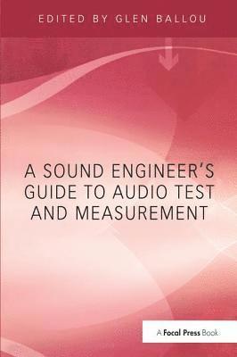 bokomslag A Sound Engineers Guide to Audio Test and Measurement