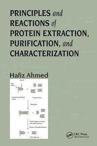 bokomslag Principles and Reactions of Protein Extraction, Purification, and Characterization