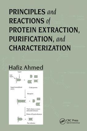 Hafiz Ahmed, Hafiz Ahmed PhD, Ph.D. Ahmed, Hafiz - Principles and Reactions of Protein Extraction, Purification, and Characterization, Inbunden