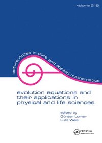 bokomslag Evolution Equations and Their Applications in Physical and Life Sciences