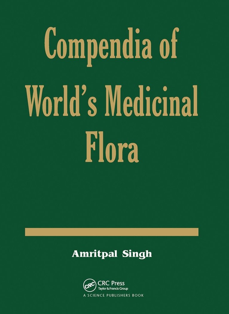 Amritpal Singh - Compendia of World's Medicinal Flora, Inbunden